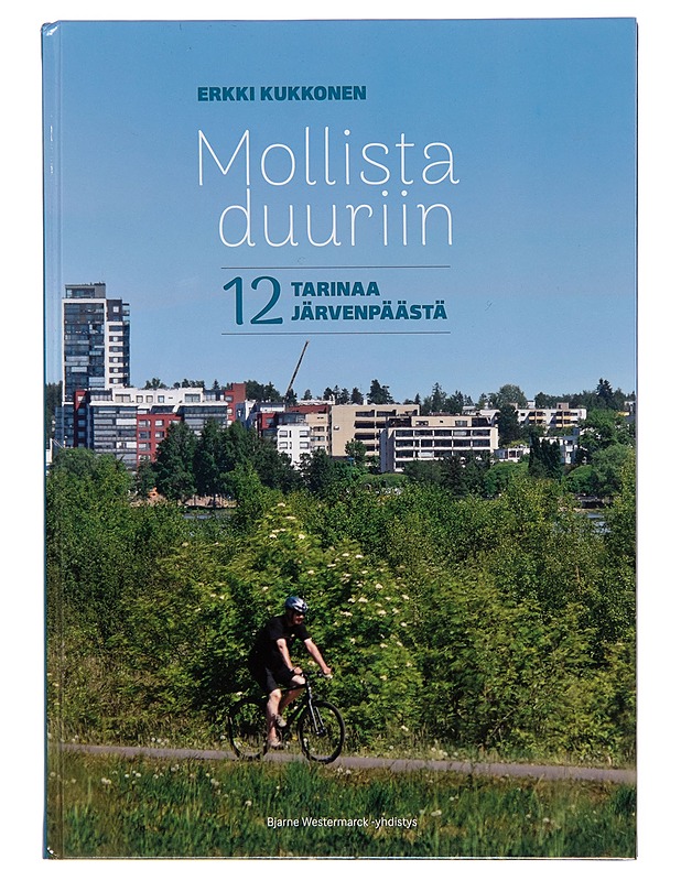Mollista duuriin : 12 tarinaa Järvenpäästä - Erkki Kukkonen - Historiakirjat - 10105252847 - 0