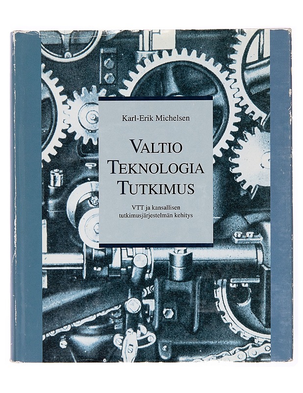 Valtio, teknologia, tutkimus : VTT ja kansallisen tutkimusjärjestelmän kehitys - Karl-Erik Michelsen - Tietokirjat - 10105253050 - 0