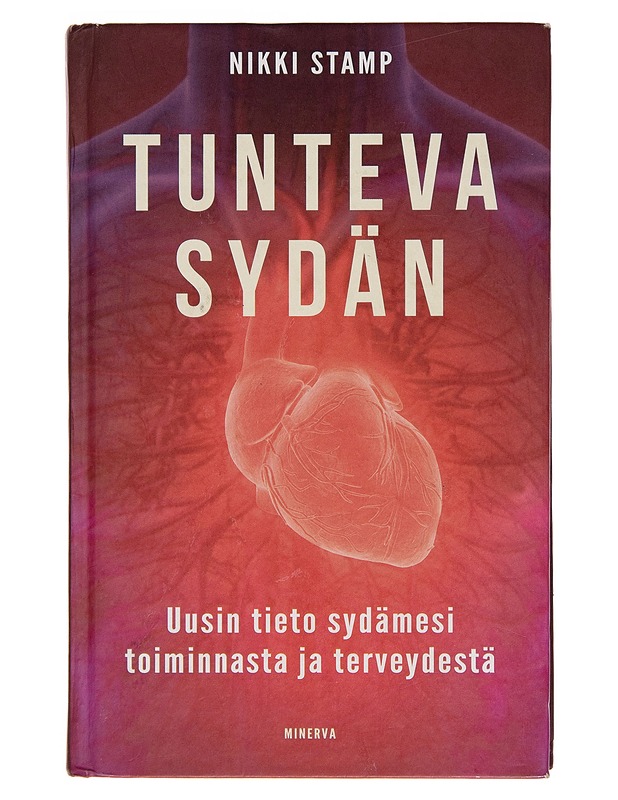 Tunteva sydän : uusin tieto sydämesi toiminnasta ja terveydestä - Nikki Stamp - Tietokirjat ja oppaat - 10105253113 - 0