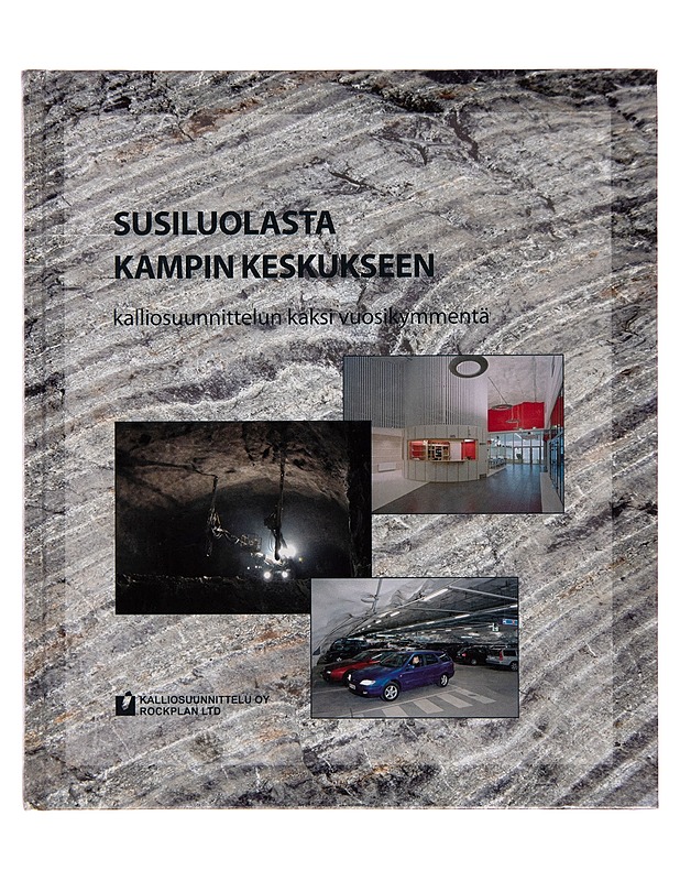 Susiluolasta Kampin keskukseen : kalliosuunnittelun kaksi vuosikymmentä - Minna Lammi - Tietokirjat - 10105253776 - 0