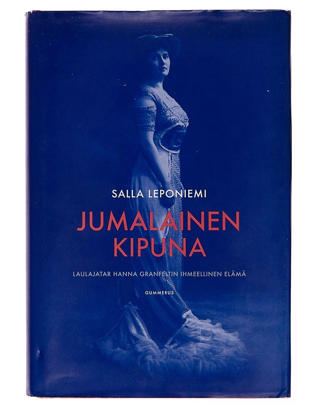 Jumalainen kipuna / laulajatar Hanna Granfeltin ihmeellinen elämä - Salla Leponiemi - Elämäkerrat ja muistelmat - 10105253799 - 0