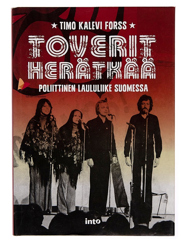 Toverit, herätkää / poliittinen laululiike Suomessa - Timo Kalevi Forss - Historiakirjat - 10105253823 - 0