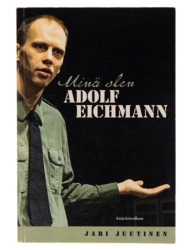 Minä olen Adolf Eichmann - Jari Juutinen - Runot ja näytelmät - 10105254084 - 0