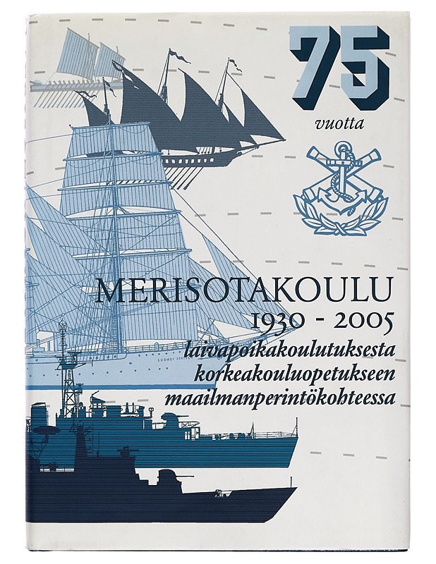 Merisotakoulu 1930-2005 / laivapoikakoulutuksesta korkeakouluopetukseen maailmanperintökohteessa - Visa Auvinen - Tietokirjat ja oppaat - 10105254290 - 0