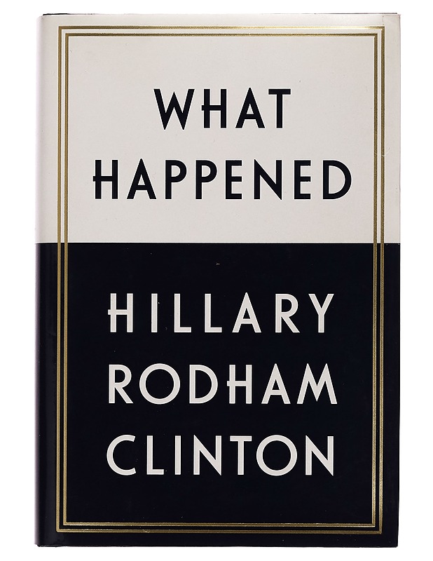 What happened - Hillary Rodham Clinton - Elämäkerrat ja muistelmat - 10105254379 - 0