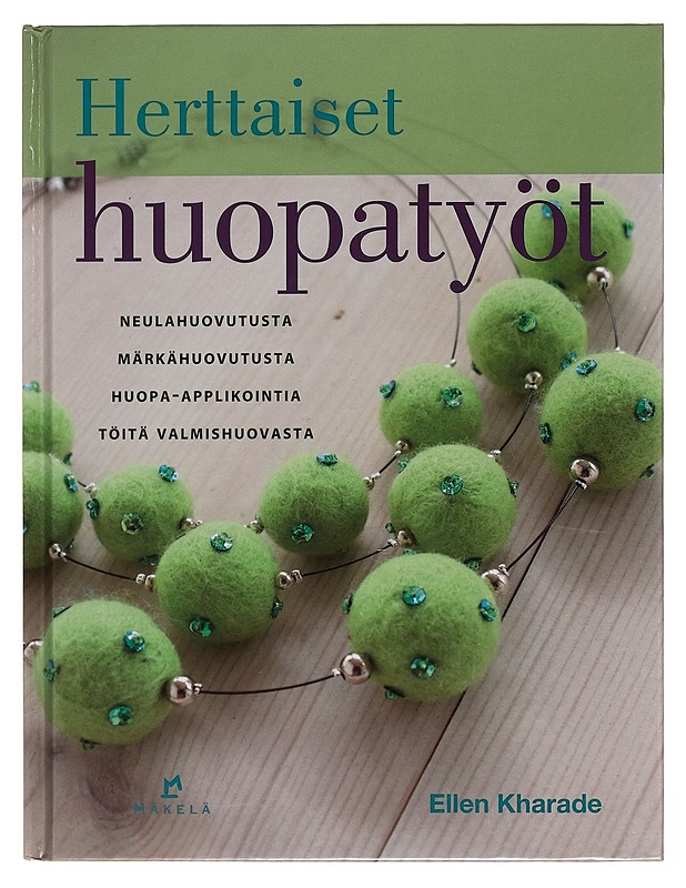Herttaiset huopatyöt - Kharade, Ellen - Tietokirjat ja oppaat - 10105254388 - 0