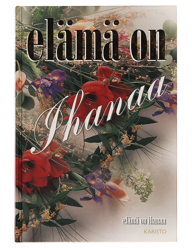 Elämä on ihanaa - Anne Seppälä - Kaunokirjallisuus - 10105254396 - 0