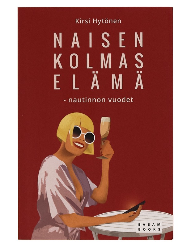 Naisen kolmas elämä / nautinnon vuodet - Kirsi Hytönen - Tietokirjat ja oppaat - 10105254419 - 0
