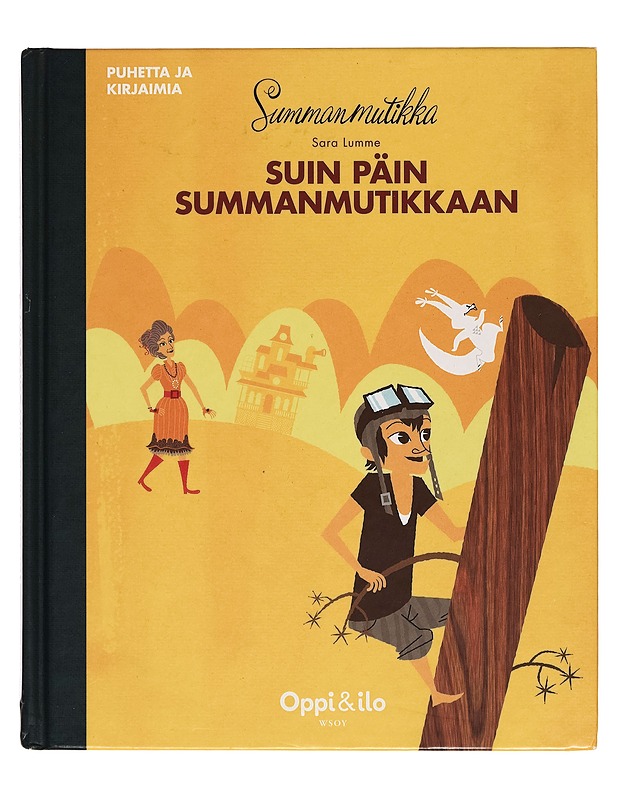 Suin päin Summanmutikkaan - Sara Lumme - Lastenkirjat - 10105254448 - 0