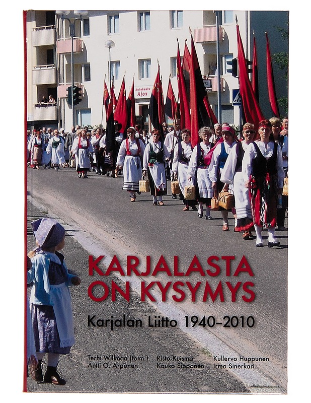 Karjalasta on kysymys : Karjalan liitto 1940-2010 - Antti O. Arponen - Tietokirjat - 10105254460 - 0