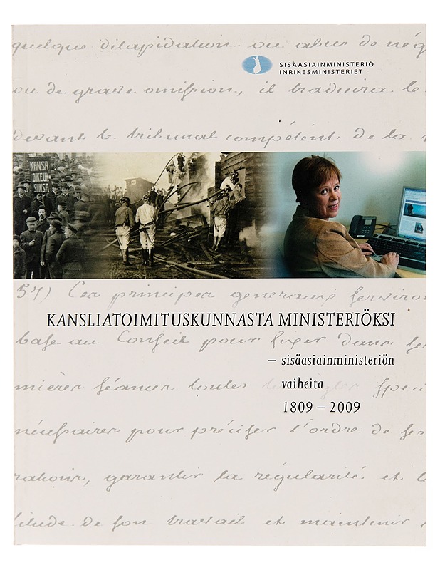 Kansliatoimituskunnasta ministeriöksi : sisäasiainministeriön vaiheita 1809-2009 - Heikki Jokipii - Tietokirjat - 10105254545 - 0
