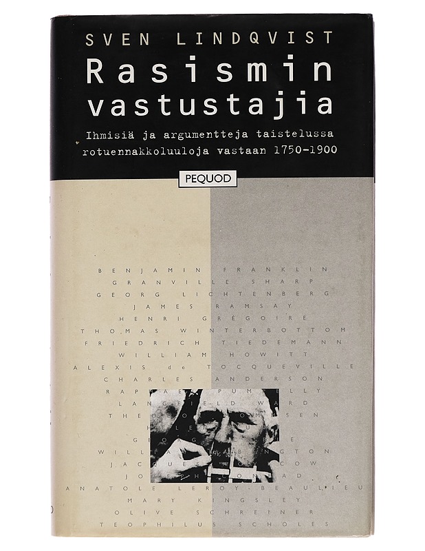 Rasismin vastustajia : ihmisiä ja argumentteja taistelussa rotuennakkoluuloja vastaan 1750-1900 - Sven Lindqvist - Historiakirjat - 10105254734 - 0