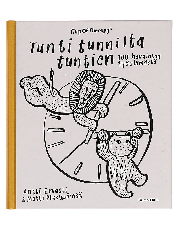 Tunti tunnilta tuntien : 100 havaintoa työelämästä - Ervasti, Antti - Tietokirjat ja oppaat - 10105254778 - 0
