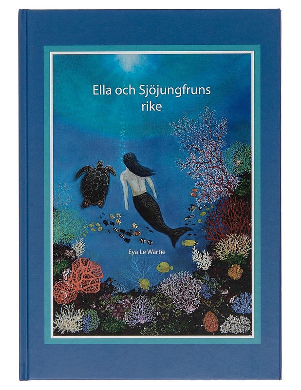Ella och Sjöjungfruns rike - Eya Le Wartie - Lastenkirjat - 10105255083 - 0