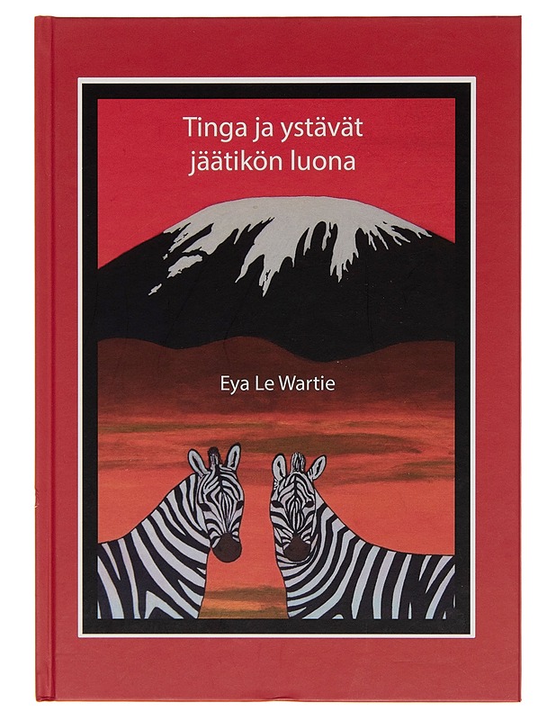 Tinga ja ystävät jäätikön luona - Eya Le Wartie - Lastenkirjat - 10105255084 - 0