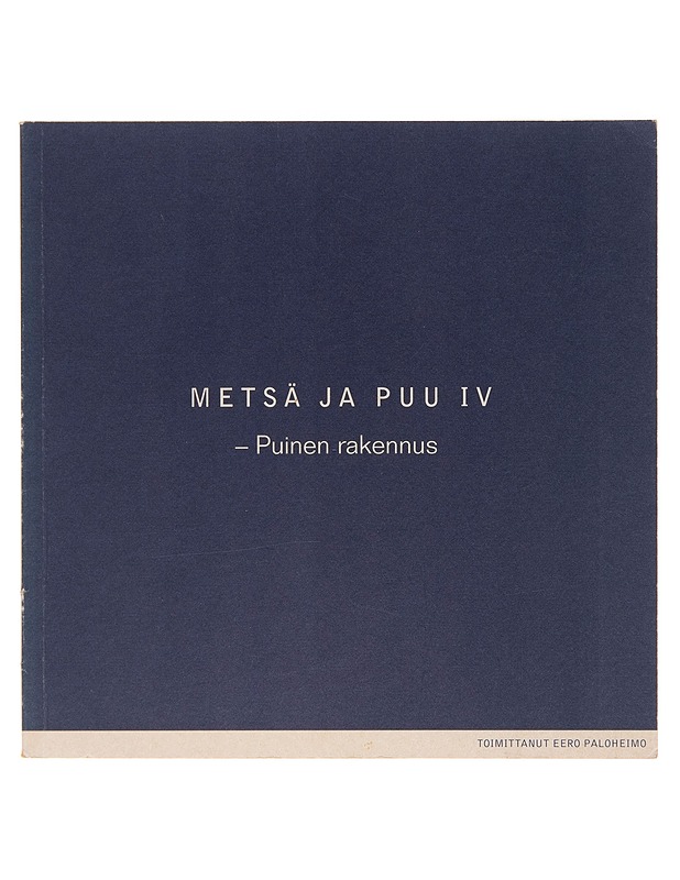 METSÄ JA PUU / 4 PUINEN RAKENNUS - Bengt Lundsten - Tietokirjat - 10105255218 - 0