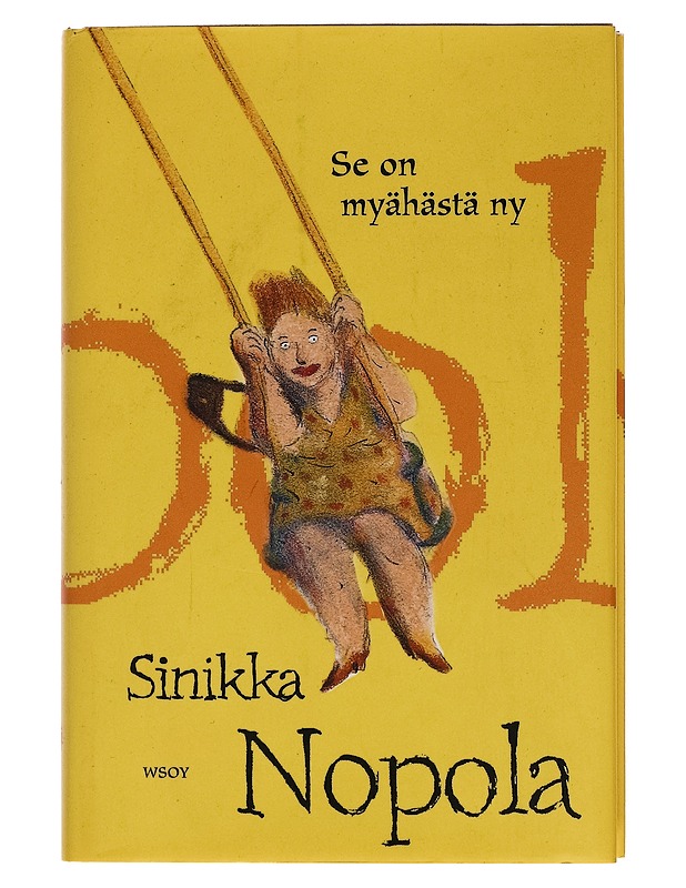 Se on myähästä ny - Sinikka Nopola - Runot ja näytelmät - 10105255311 - 0