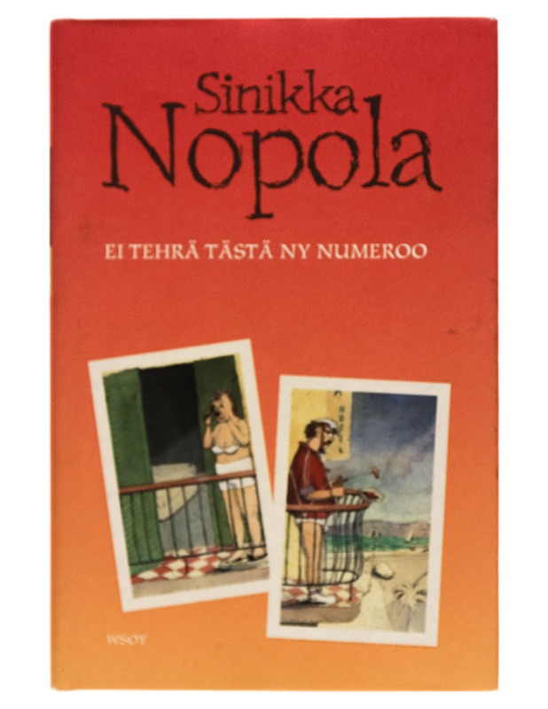 Ei tehrä tästä ny numeroo / terävän ja omaperäisen kolumnistin hämäläisjuttuja - Sinikka Nopola - Romaanit ja novellit - 10105255511 - 0