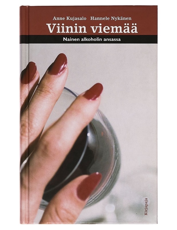 Viinin viemää / nainen alkoholin ansassa - Anne Kujasalo - Tietokirjat - 10105255711 - 0