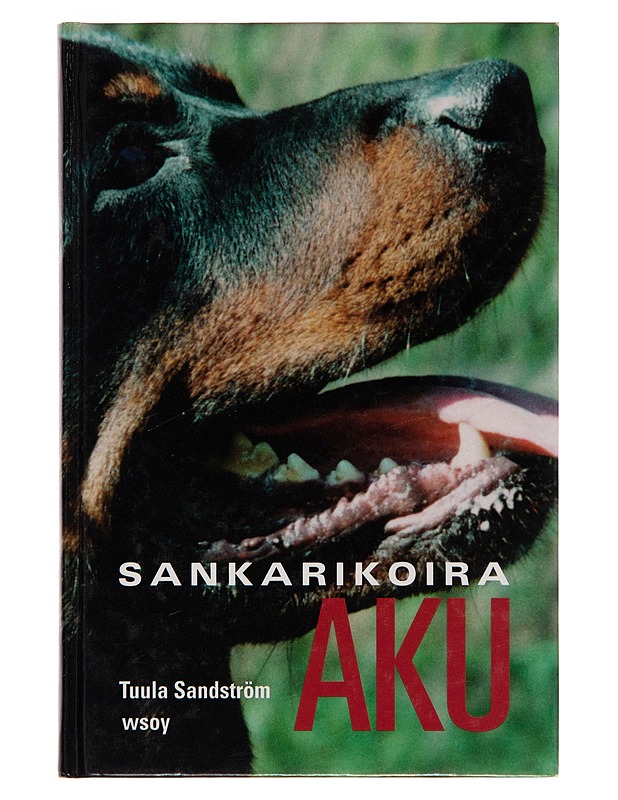 Sankarikoira Aku - Tuula Sandström - Nuorten kirjat - 10105255969 - 0
