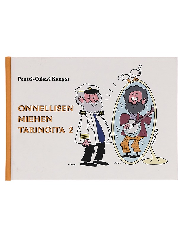 Onnellisen miehen tarinoita 2 - Pentti-Oskari Kangas - Elämäkerrat ja muistelmat - 10105255999 - 0