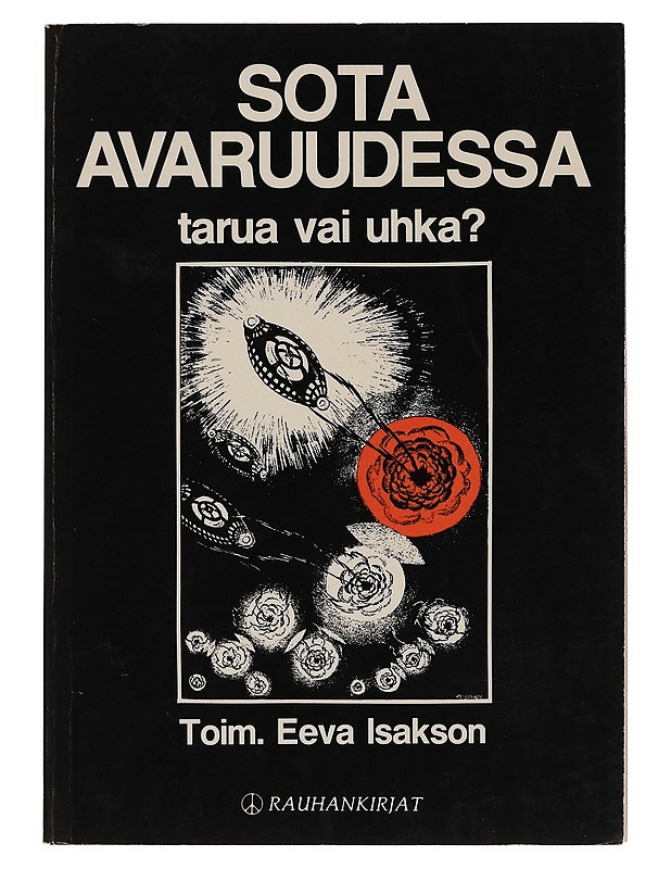 Sota avaruudessa : tarua vai uhkaa? - Eva Isaksson - Tietokirjat ja oppaat - 10105256000 - 0