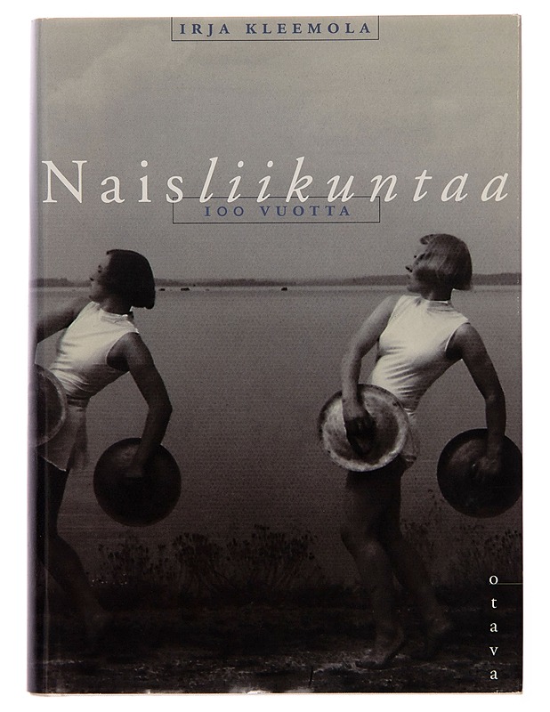 Naisliikuntaa 100 vuotta / Suomen naisten liikuntakasvatusliitto 1896-1994, Suomen voimistelu- ja liikuntaseurat SVOLI ry. - Finlands gymnastikföreningar FGF rf. 1995- - Irja Kleemola - Tietokirjat - 10105256228 - 0