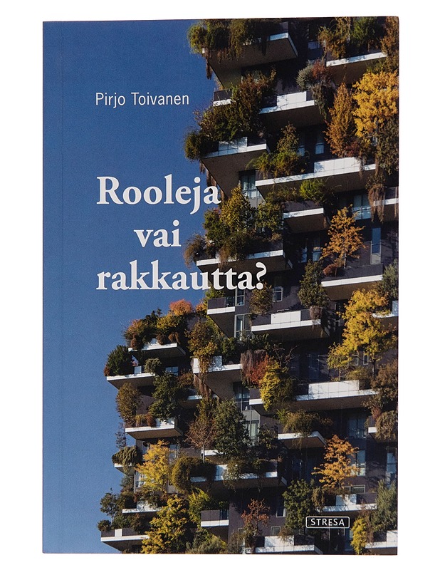 Rooleja vai rakkautta? - Pirjo Toivanen - Romaanit ja novellit - 10105256285 - 0