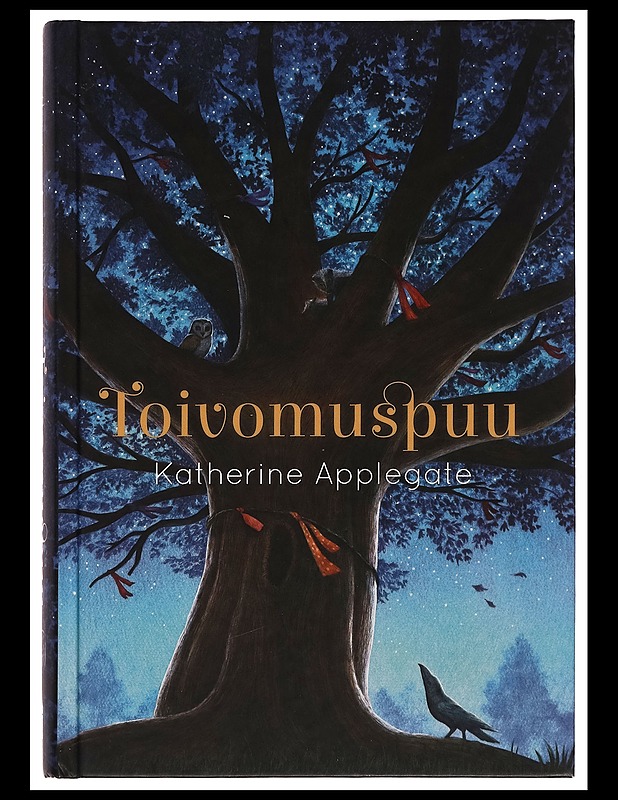 Toivomuspuu - Katherine Applegate - Nuorten kirjat - 10105256291 - 0