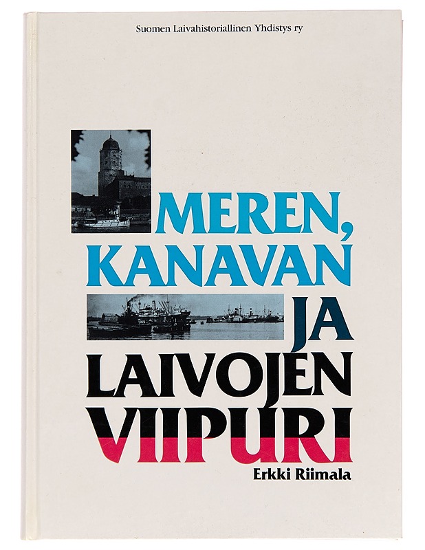 Meren, kanavan ja laivojen Viipuri - Erkki Riimala - Tietokirjat - 10105256323 - 0