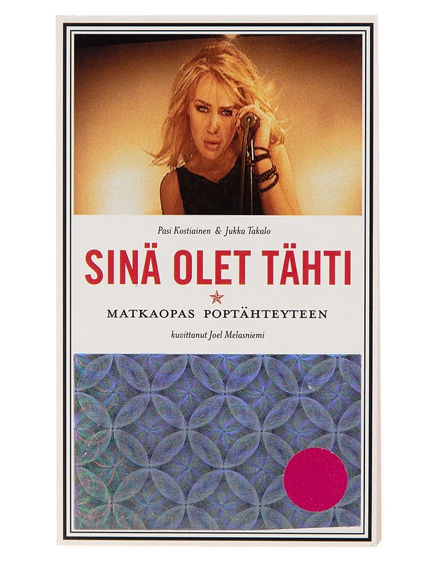 Sinä olet tähti / matkaopas poptähteyteen - Pasi Kostiainen - Harrastekirjat - 10105256396 - 0