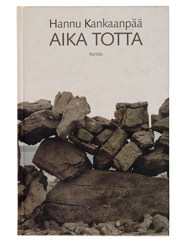 Aika totta - Hannu Kankaanpää - Runot ja näytelmät - 10105256410 - 0