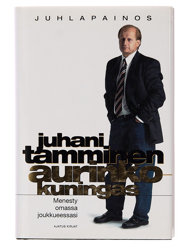 Aurinkokuningas : menesty omassa joukkueessasi - Juhani Tamminen - Tietokirjat ja oppaat - 10105256532 - 0