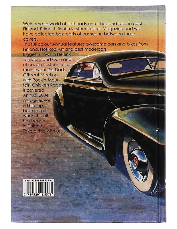 Primer Magazine Annual 2004 : kustom kulture in Finland - Marco Planting - Harrastekirjat - 10105256587 - 1