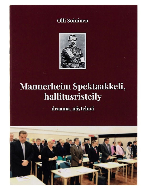 Mannerheim, Spektaakkeli, hallitusristeily - Olli Soininen - Runot ja näytelmät - 10105256912 - 0