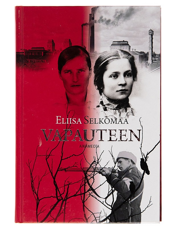 Vapauteen - Eliisa Selkomaa - Kaunokirjallisuus - 10105257077 - 0