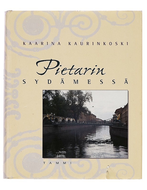 PIETARIN SYDÄMESSÄ - Kaarina Kaurinkoski - Taide- ja kulttuurikirjat - 10105257265 - 0