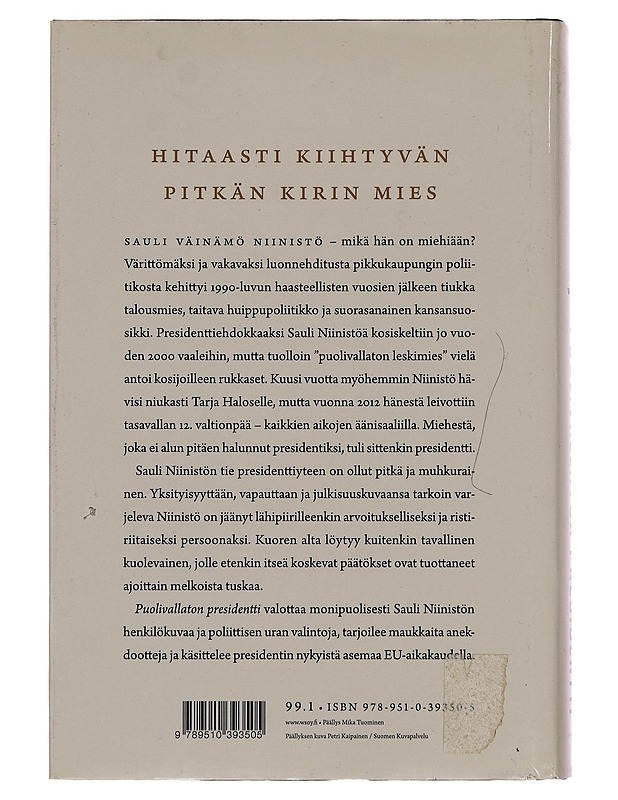 Puolivallaton presidentti / Sauli Niinistön pitkä kiri Mäntyniemeen - Risto Uimonen - Elämäkerrat ja muistelmat - 10105257281 - 1
