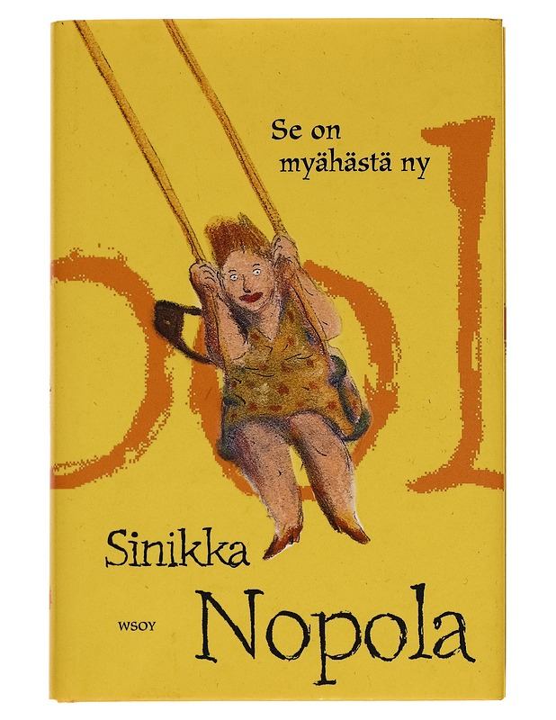 Se on myähästä ny - Sinikka Nopola - Romaanit ja novellit - 10105257423 - 0