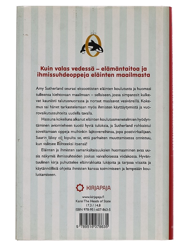 Mitä Shamu-valas opetti minulle elämästä, rakkaudesta ja parisuhteesta : eläinten ja niiden kouluttajien oppeja ihmisille - Amy Sutherland - Tietokirjat ja oppaat - 10105257620 - 1