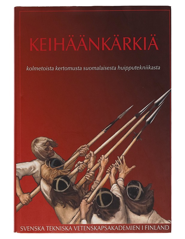 Keihäänkärkiä : kolmetoista kertomusta suomalaisesta huipputekniikasta - Kurt Nordman - Tietokirjat ja oppaat - 10105258052 - 0