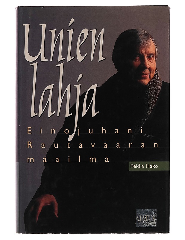 Unien lahja : Einojuhani Rautavaaran maailma - Pekka Hako - Elämäkerrat ja muistelmat - 10105258102 - 0