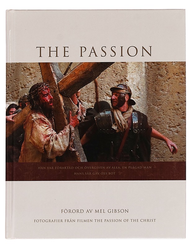 The Passion : fotografier från filmen The passion of the Christ - Taide- ja kulttuurikirjat - 10105258123 - 0