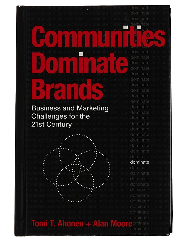 Communities dominate brands : business and marketing challenges of the 21st century - Tomi T. Ahonen - Tietokirjat ja oppaat - 10105258122 - 0