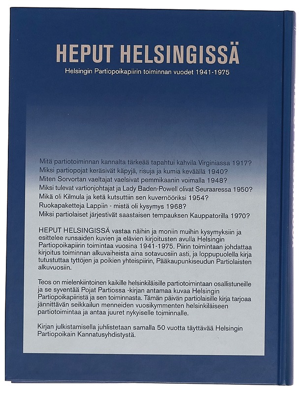 Heput Helsingissä : Helsingin partiopoikapiirin toiminnan vuodet 1941-1975 : Helsingin partiopoikain kannatusyhdistyksen 50-vuotisjuhlakirja - Lasse Lindgren - Historiakirjat - 10105258132 - 1