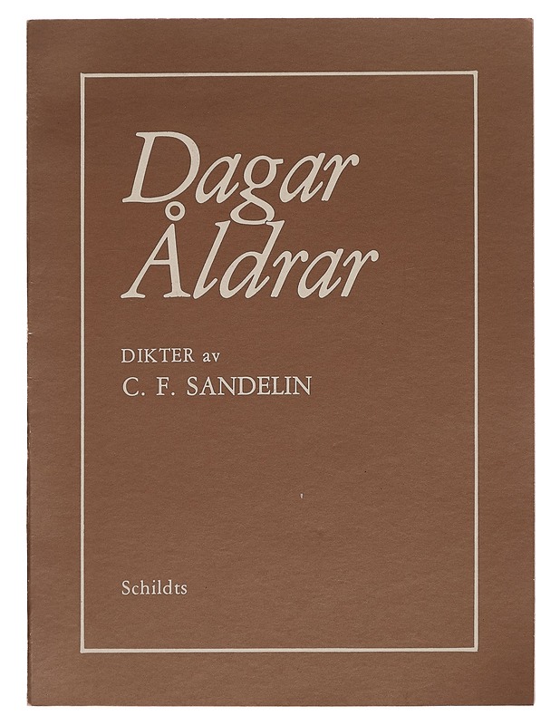 DAGAR ÅLDRAR : DIKTER - CARL FREDRIK SANDELIN - Runot ja näytelmät - 10105258311 - 0