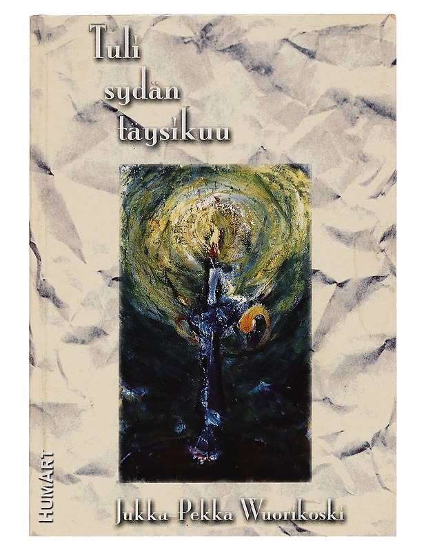 Tuli sydän täysikuu - Jukka-Pekka Wuorikoski - Runot ja näytelmät - 10105258704 - 0