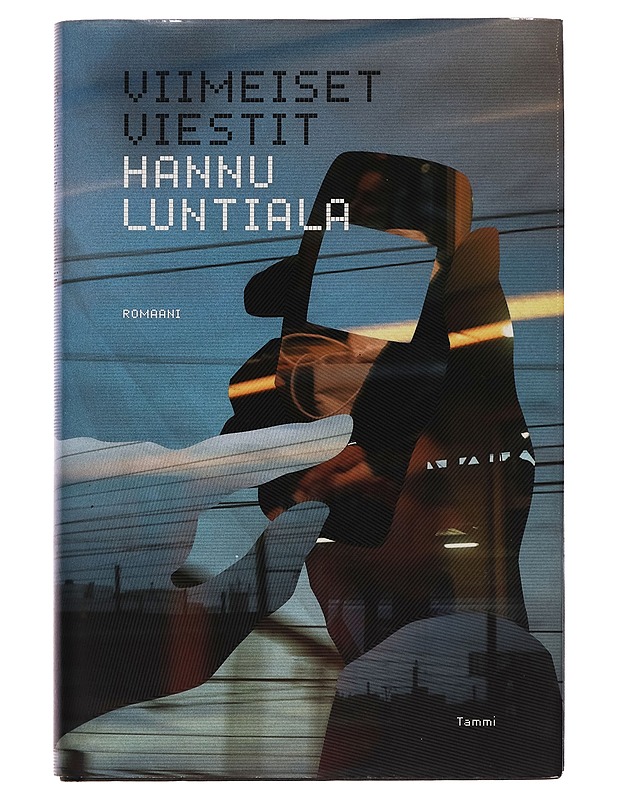 Viimeiset viestit - Hannu Luntiala - Romaanit ja novellit - 10105258790 - 0