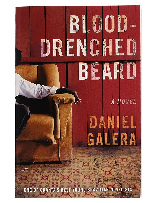 Blood-drenched beard : a novel - Daniel Galera - Romaanit ja novellit - 10105258812 - 0
