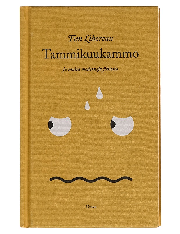 Tammikuukammo ja muita moderneja fobioita - Tim Lihoreau - Tietokirjat - 10105258902 - 0